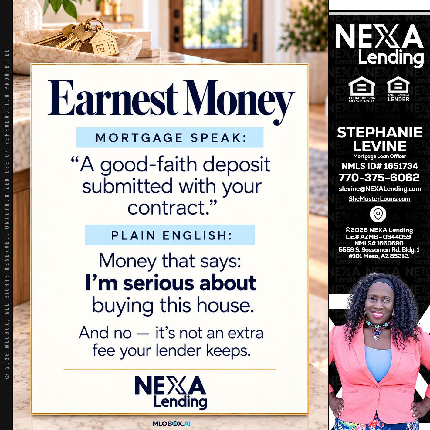 EARNEST MONEY - Stephanie Levine -Mortgage Loan Officer