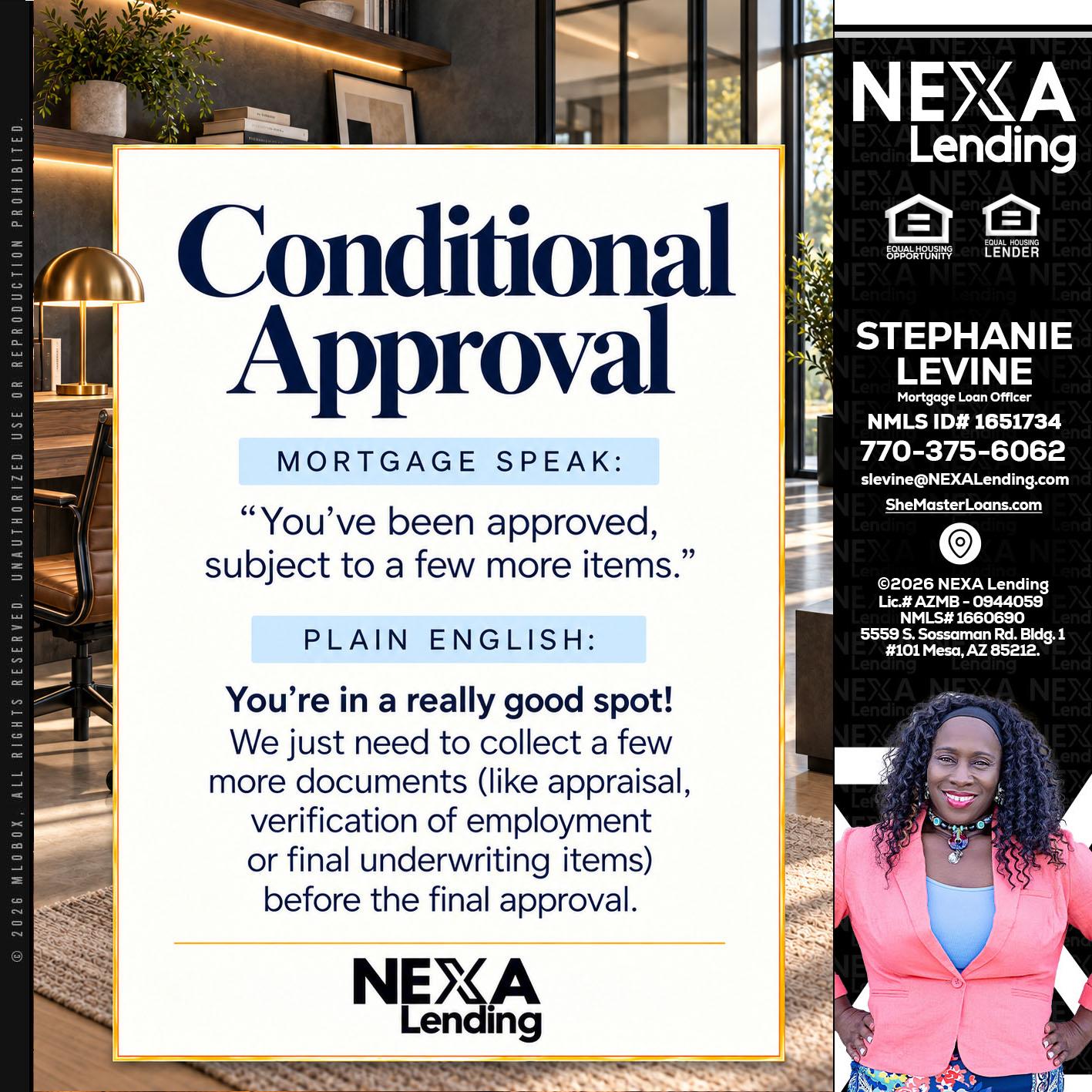 CONDITIONAL APROVAL - Stephanie Levine -Mortgage Loan Officer